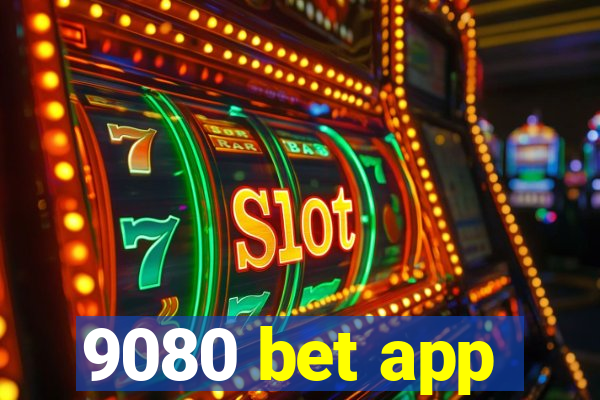 9080 bet app